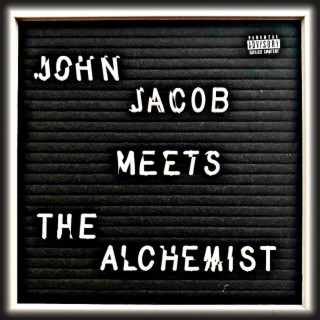 John Jacob Meets The Alchemist