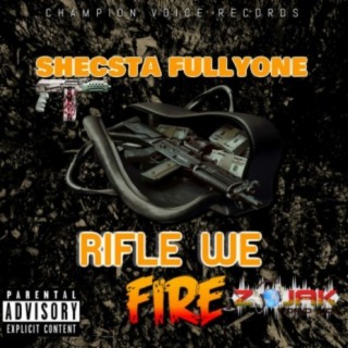 Rifle We Fire