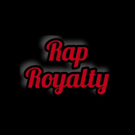 RAP ROYALTY ft. WILLIAM MICHAEL GEORGE GILTO | Boomplay Music