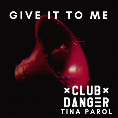 Give it to Me ft. Tina Parol