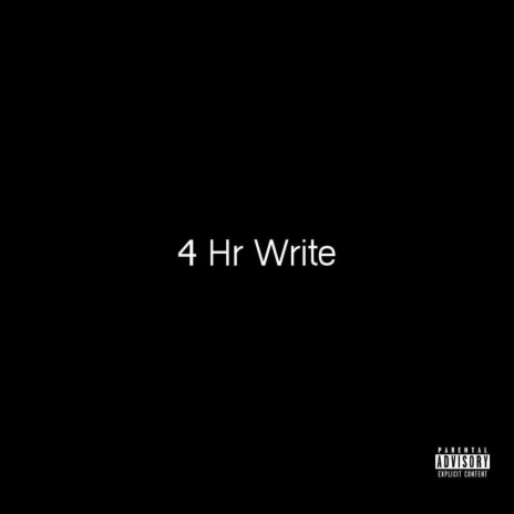 4 Hr Write | Boomplay Music