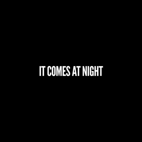 IT COMES AT NIGHT