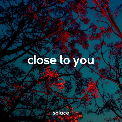 close to you ft. Solitude