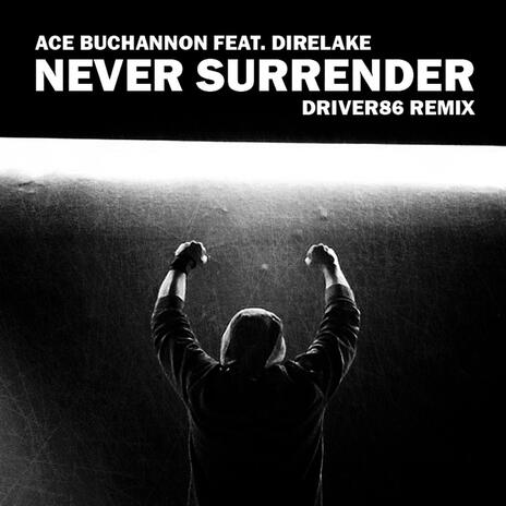 Never Surrender (Driver86 Remix Instrumental) ft. Driver86 & Direlake | Boomplay Music