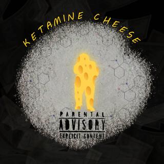 Ketamine Cheese