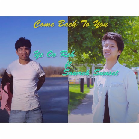 Come Back To You ft. Ye Oo Reh | Boomplay Music