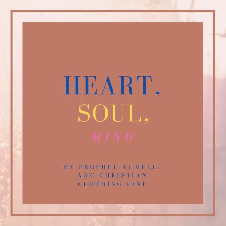 Heart, Soul, Mind | Boomplay Music
