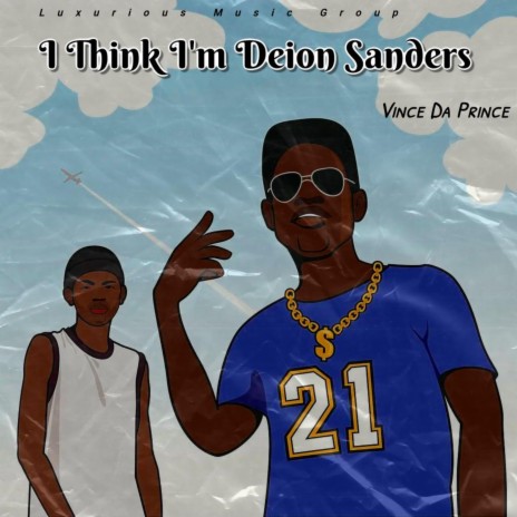 I Think I'm Deion Sanders | Boomplay Music