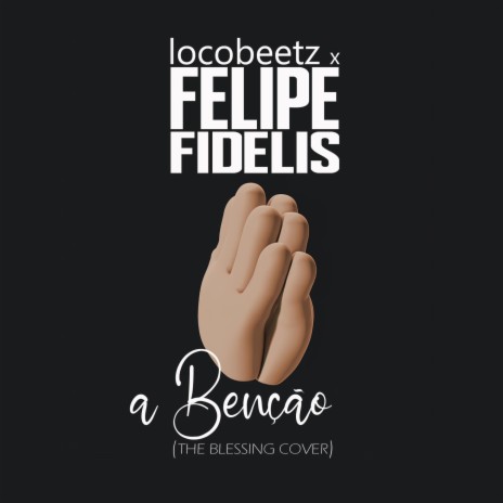 A Bênção ft. Felipe Fidelis | Boomplay Music
