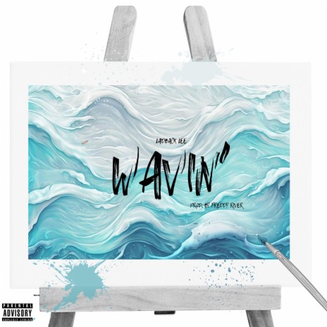 Wavin' | Boomplay Music