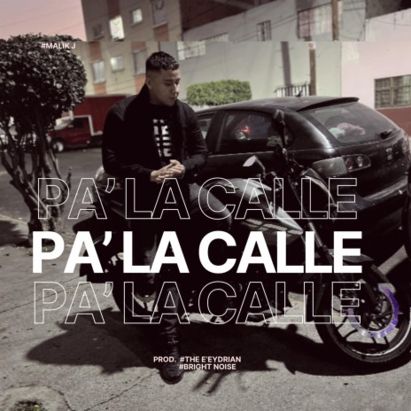 Pa' la calle ft. The E'eydrian & Bright Noise | Boomplay Music