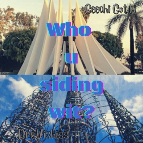 Who U Siding Wit ft. Geechi Gotti | Boomplay Music