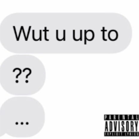 wut u up to ft. Saint Cosmo & Robbie Rojo | Boomplay Music