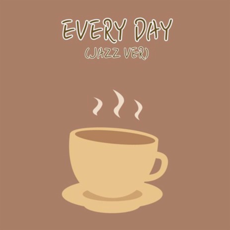 Every Day (Jazz Version) | Boomplay Music