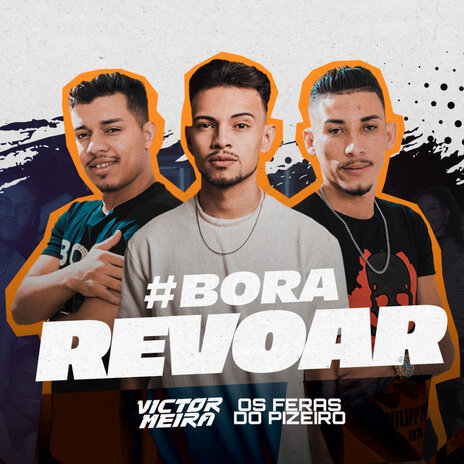 Bora Revoar ft. Os Feras do Pizeiro | Boomplay Music