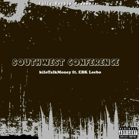 Southwest Conference ft. EBK Leebo | Boomplay Music