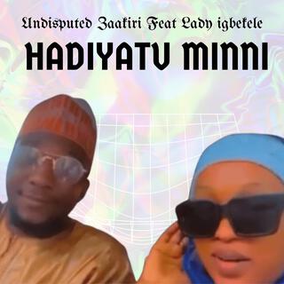 Hadiyatu Minni (feat. Lady igbekele)