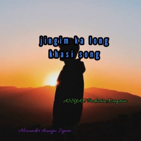 Jingim Ka Long Khasi Song | Boomplay Music