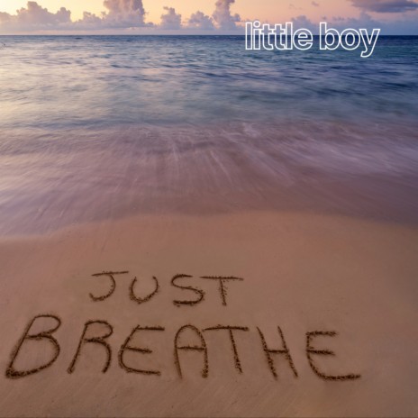 Just Breathe | Boomplay Music