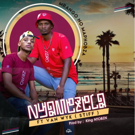 Nyamezela ft. Van WYK | Boomplay Music