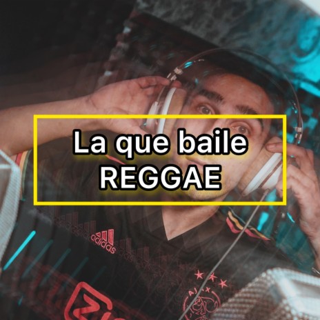 La que baile Reggae | Boomplay Music