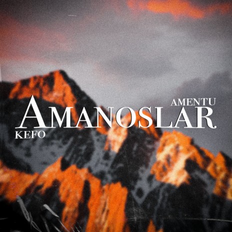 Amanoslar ft. kefo | Boomplay Music