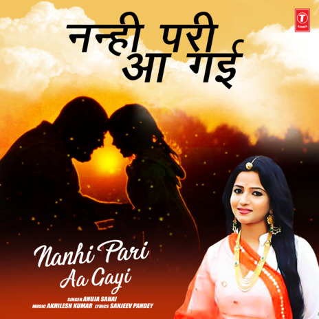 Nanhi Pari Aa Gayi ft. Akhilesh Kumar | Boomplay Music