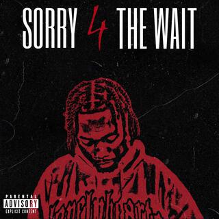 Sorry 4 The Wait