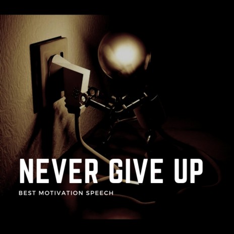 Never Give Up (Motivation) | Boomplay Music