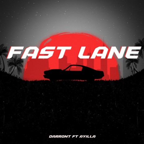 Fast Lane ft. Ayilla