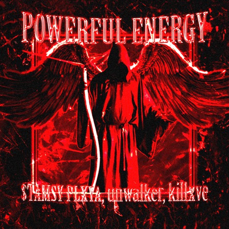 POWERFUL ENERGY ft. unwalker & killxve | Boomplay Music