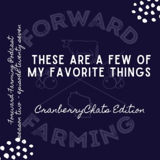 These Are A Few of My Favorite Things- CranberryChats Edition