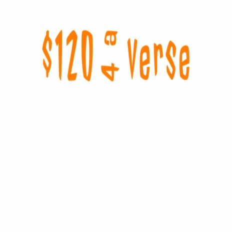 $120 4 a verse | Boomplay Music