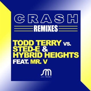Crash (Todd Terry vs. Sted-E & Hybrid Heights vs. Mr. V)