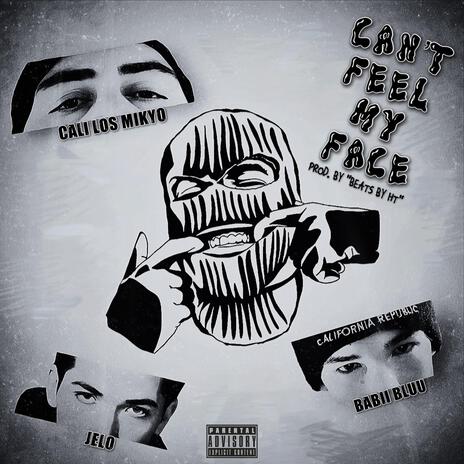 Can't Feel My Face ft. Jelo & Babii Bluu | Boomplay Music