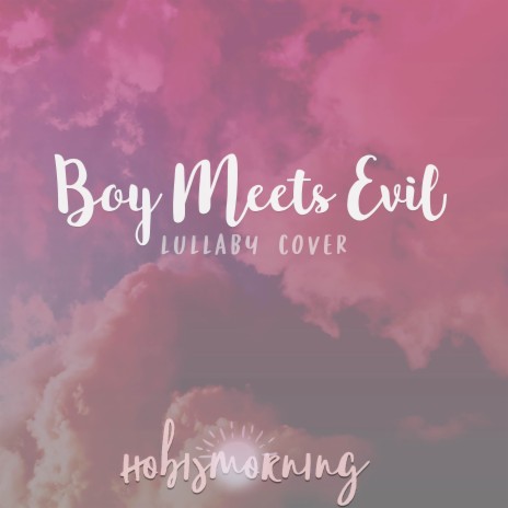 Boy Meets Evil (Lullaby Cover) | Boomplay Music