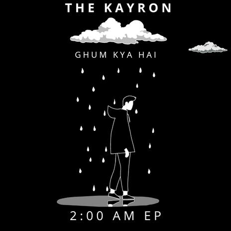 Ghum Kya Hai (2:00 A.M.) | Boomplay Music