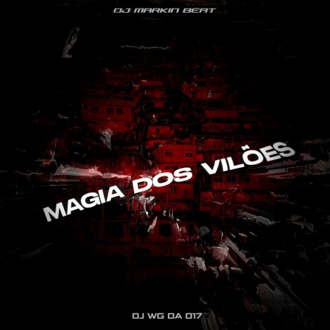 Magia Dos Vilões ft. DJ WG 017 | Boomplay Music