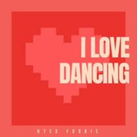 I Love Dancing (Original Mix) | Boomplay Music