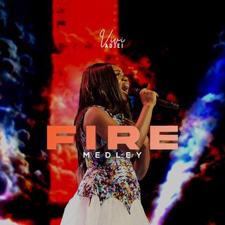 FIRE MEDLEY lyrics | Boomplay Music