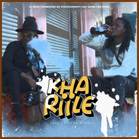 Kha Riile ft. Mzobozobo Na Vhavhilinganyi, Big Ropza & Kay Samba