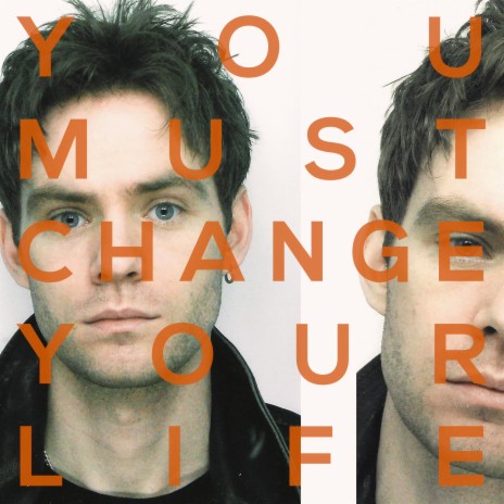 You Must Change Your Life | Boomplay Music