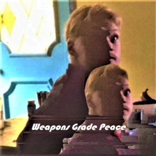 Weapons Grade Peace