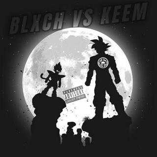 BLXCH VS KEEM