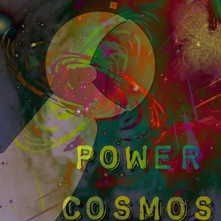 Power Cosmos lyrics | Boomplay Music