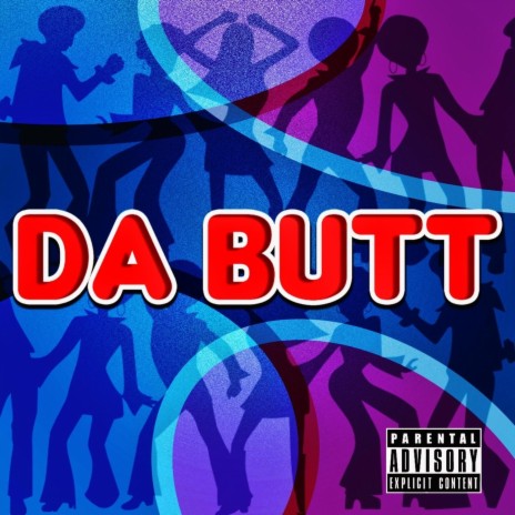 Da Butt | Boomplay Music