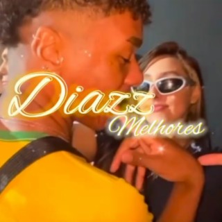 DIAZZ MELHORES