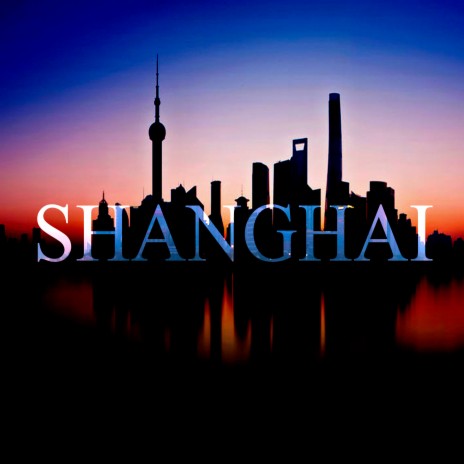 Shanghai | Boomplay Music