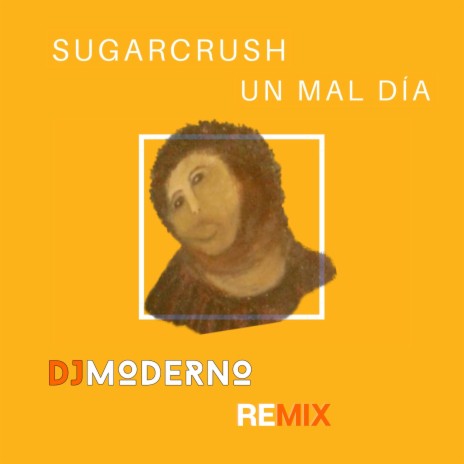 Un Mal Día (dj Moderno Remix) ft. dj Moderno | Boomplay Music