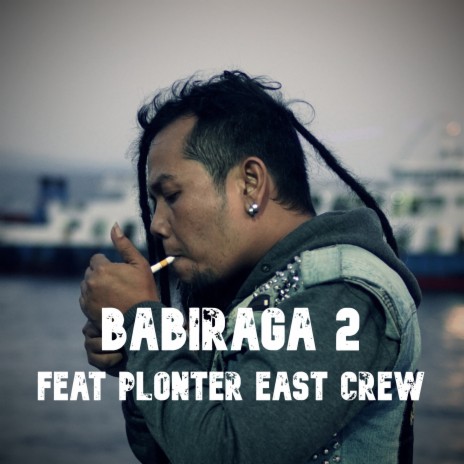 Babiraga 2 ft. Plonter east crew | Boomplay Music